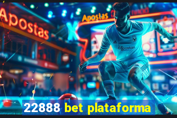 22888 bet plataforma